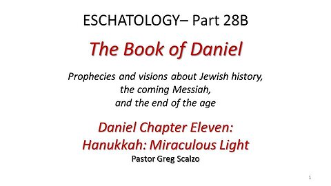 8/31/25 Eschatology #28-B: Hanukkah: Miraculous Light