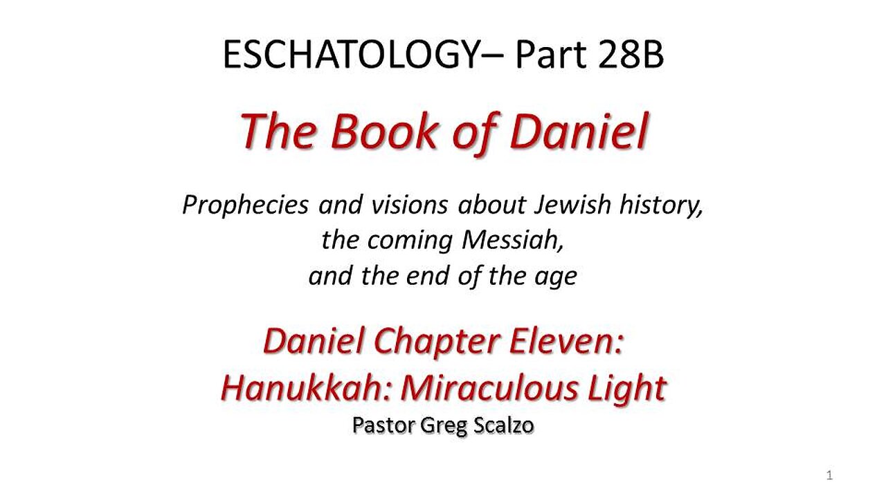 8/31/25 Eschatology #28-B: Hanukkah: Miraculous Light