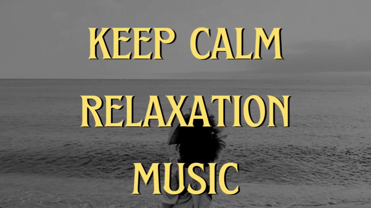 Keep Calm - Relaxation Music