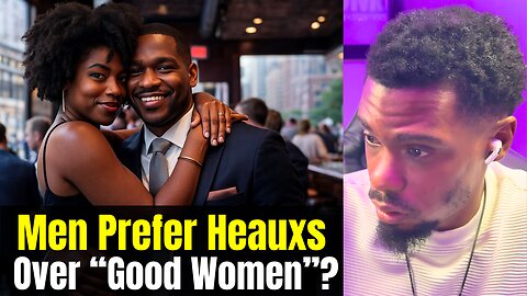 Charleston White Says Men Prefer Heauxs Over “Good Women” — Is This True?