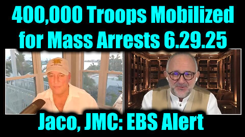 Michael Jaco, JMC & Riccardo Bosi: EBS Alert 6.29.25 - 400,000 Troops Mobilized for Mass Arrests
