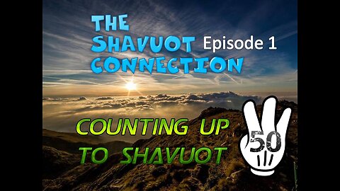 The Shavuot Connection episode 1