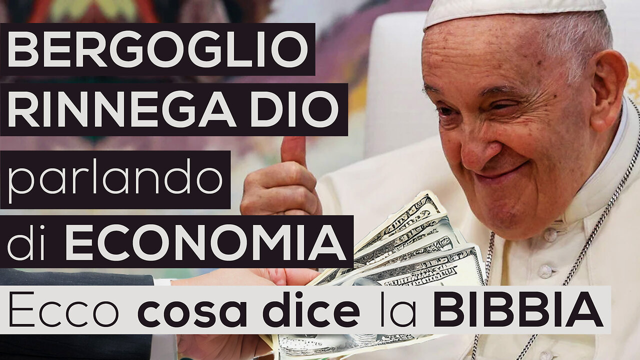 BERGOGLIO RINNEGA DIO parlando di ECONOMIA | Ecco cosa dice la Bibbia (Vangelo - Bibbia)