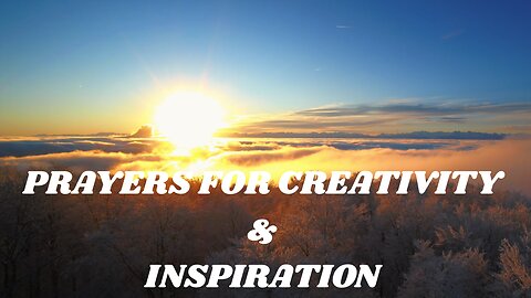 PRAYERS FOR CREATIVITY AND INSPIRATION