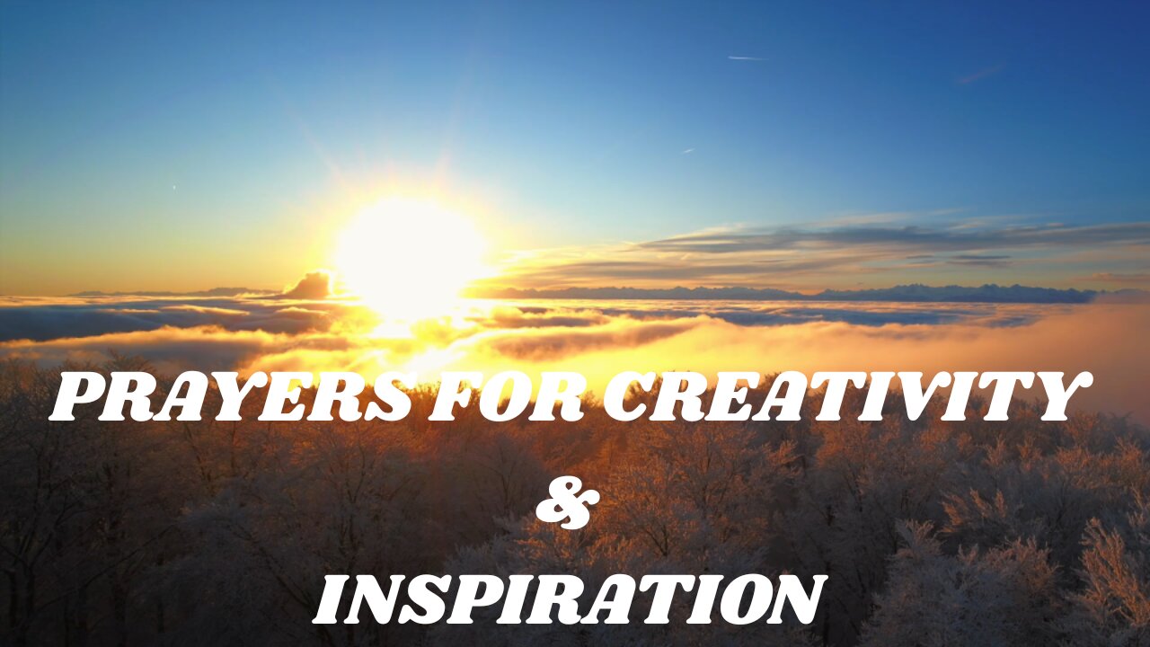 PRAYERS FOR CREATIVITY AND INSPIRATION