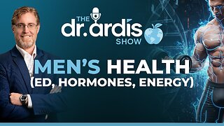 The Dr. Ardis Show | Natural Solutions for Optimum Men's Health | Episode 12.03.2025