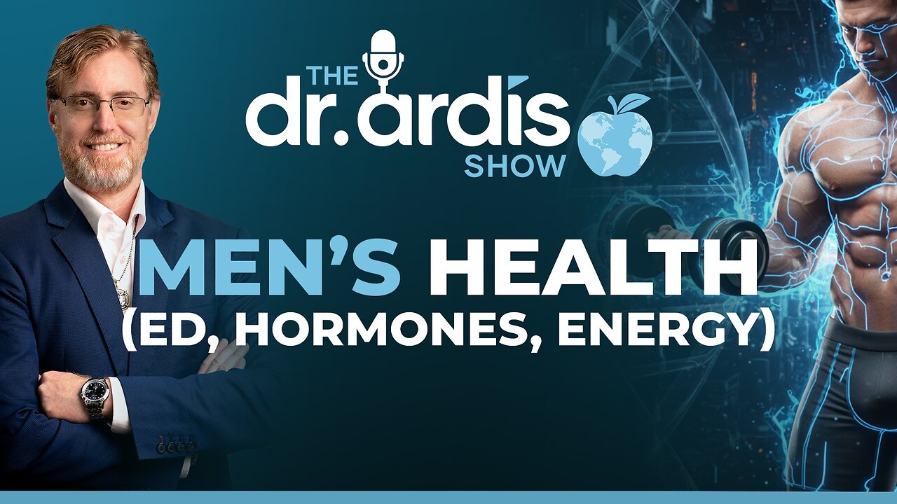 The Dr. Ardis Show | Natural Solutions for Optimum Men's Health | Episode 12.03.2025