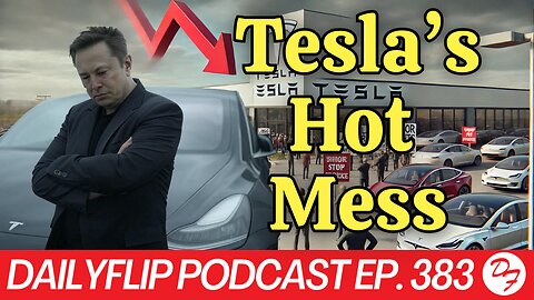 Fires Consume Tesla From Everywhere- DailyFlip Podcast Ep. 383 - 3/21/25