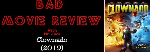 Clownado (2019) -- Bad Movie Review