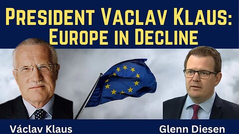 President Václav Klaus: Europe in Decline