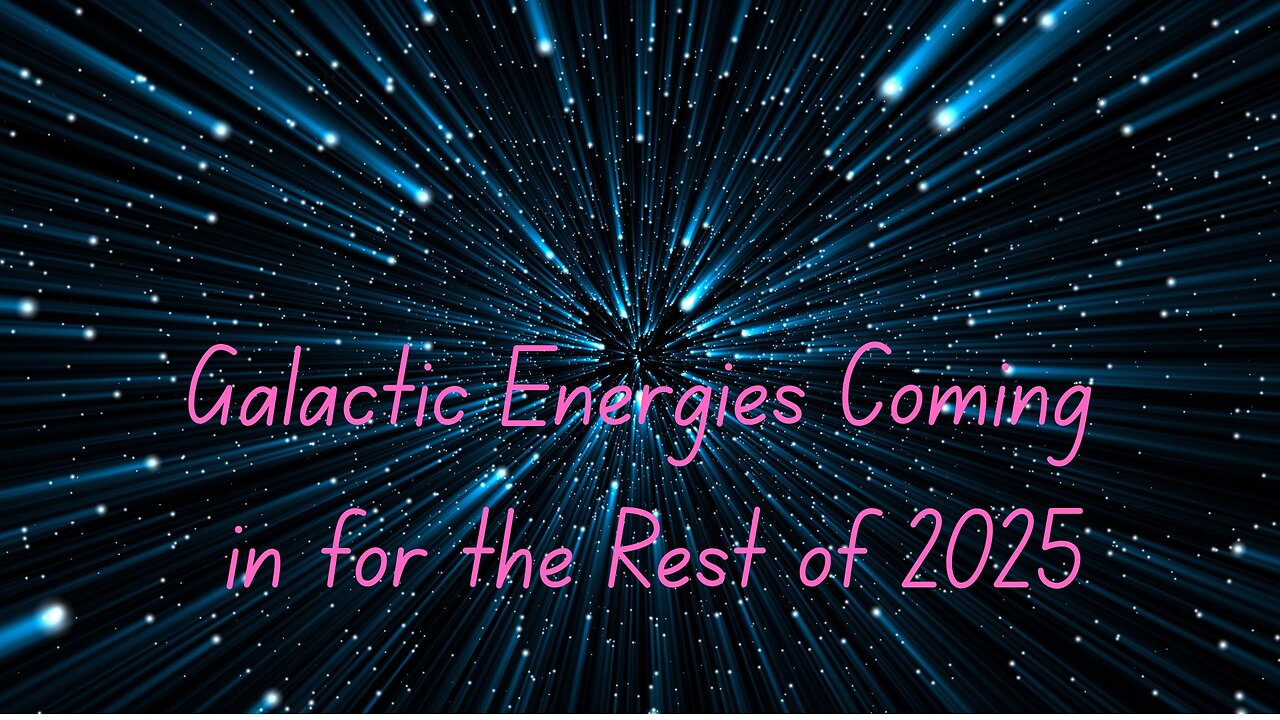 🛸 Galactic Energies Coming in for the Rest of 2025 ∞The 9D Arcturian Council, by Daniel Scranton