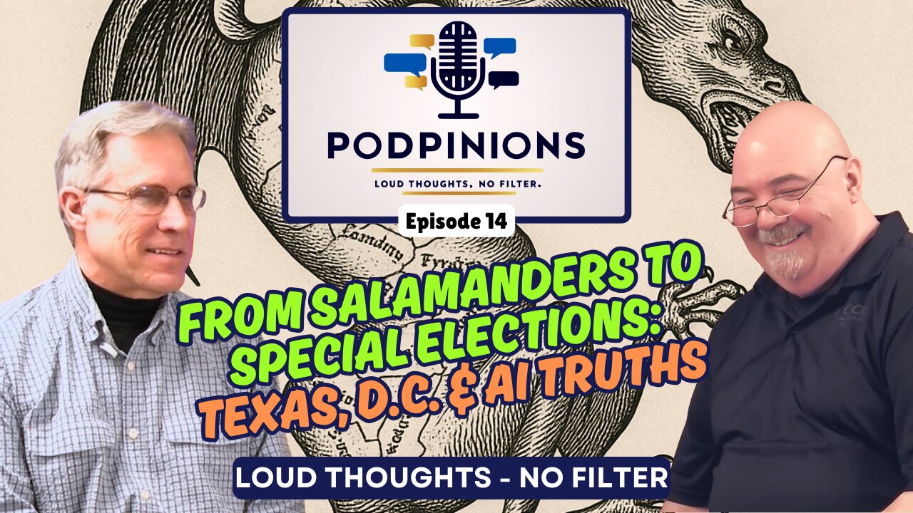 🎙️Podpinions Episode 14: From Salamanders to Special Elections: Texas, D.C. & AI Truths 🗳️🐉