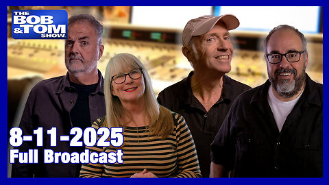 The Bob and Tom Show August 11, 2025