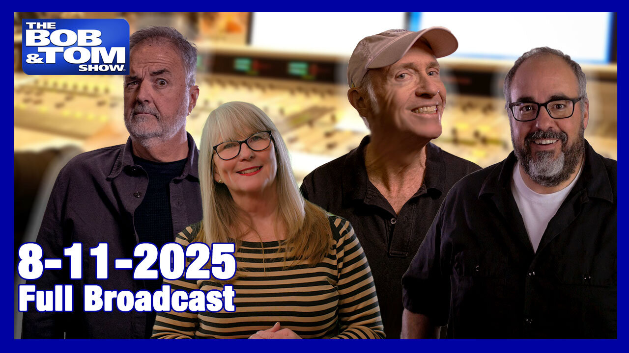 The Bob and Tom Show August 11, 2025