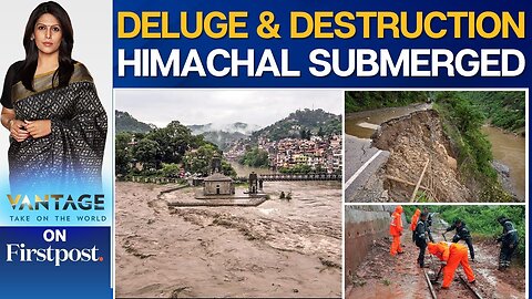 Over 60 Dead, Many Missing as Floods, Landslides Ravage Himachal Pradesh | Vantage with Palki Sharma
