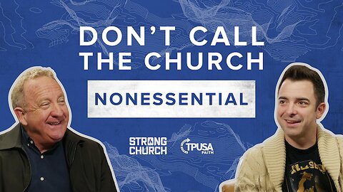 When Government Calls the Church Nonessential | Strong Church Podcast Ep. 2 w/ Pastor Rob McCoy