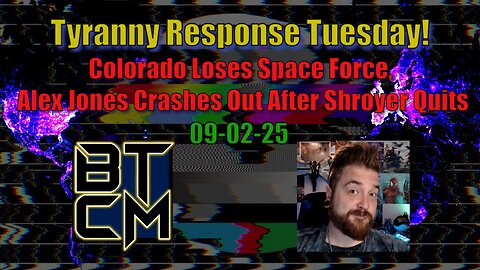 09-02-25 Colorado Loses Space Force, Alex Jones Crashes out After Owen Shroyer Quits Infowars