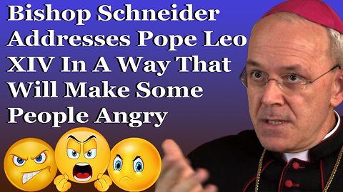 Bishop Schneider Addresses Pope Leo XIV In A Way That Will Make Some People Angry