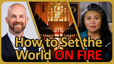 How to Set the World on Fire | FORWARD BOLDLY