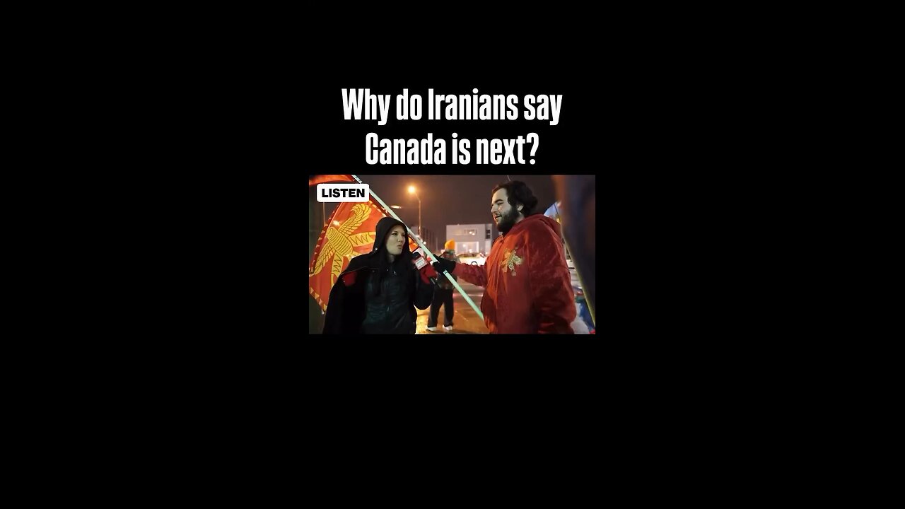 Why Do Iranians Say Canada Is Next?!