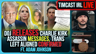 DOJ Releases Charlie Kirk Assassin Messages, Trans Left Aligned Confirmed | Timcast IRL