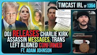 DOJ Releases Charlie Kirk Assassin Messages, Trans Left Aligned Confirmed | Timcast IRL