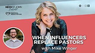 When Influencers Replace Pastors with Mike Winger