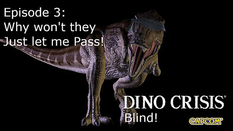Episode 3: Why won't they Just let me Pass!