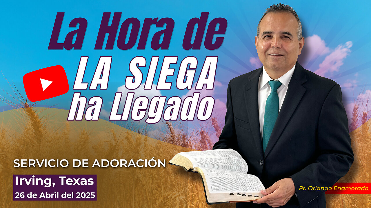 64 - La Hora de la Siega ha Llegado - Pr. Orlando Enamorado
