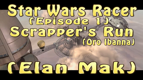 Star Wars Racer (Episode 1) Scrapper's Run (Elan Mak)