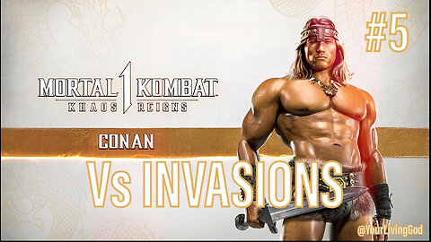 MORTAL KOMBAT 1 PS5 : KHAOS REIGNS : CONAN THE BARBARIAN Vs INVASIONS : PART FIVE