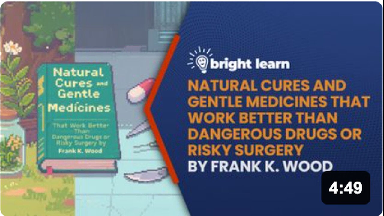 BrightLearn - Natural Cures and Gentle Medicines That Work Better Than Dangerous Drugs or Risky Surgery by Frank K. Wood