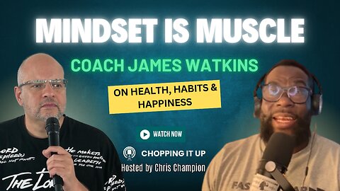 Chopping it up with Coach James Watkins: Get Out of Your Own Way
