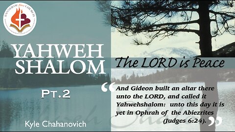 Yahweh Shalom Pt.2 - Kyle Chahanovich - May, 11, 2025