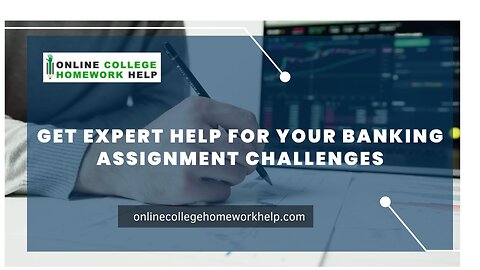 Unlock the secrets of banking with our professional assignment help!