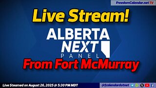 FreedomCalendar.net TV #046: Alberta Next Panel in Fort McMurray (LiveStream)