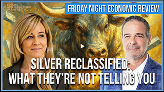 Silver Reclassified: Signal of What’s Coming Next - Friday Night Economic Review w/ Andy Schectman