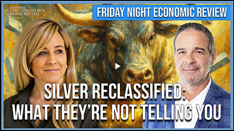 Silver Reclassified: Signal of What’s Coming Next - Friday Night Economic Review w/ Andy Schectman