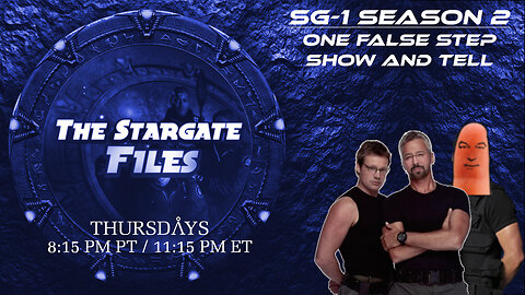 The Stargate Files #21 - One False Step / Show and Tell