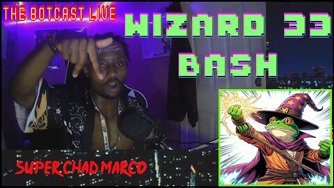 The Botcast Live - Wizard 33 Bash!