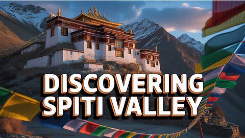 Little Tibet in India – Discovering Spiti Valley.