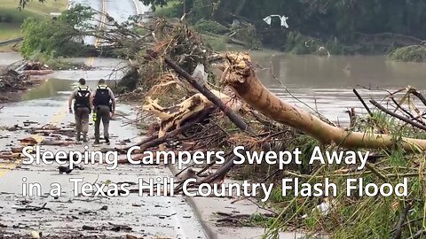 Sleeping Campers Swept Away in a Texas Hill Country Flash Flood