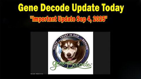 Gene Decode & David Rodriguez Update Aug 27: "Gene Decode Important Update Sep 4, 2025"