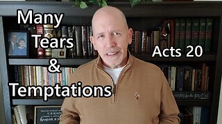 Many Tears & Temptations: Acts 20