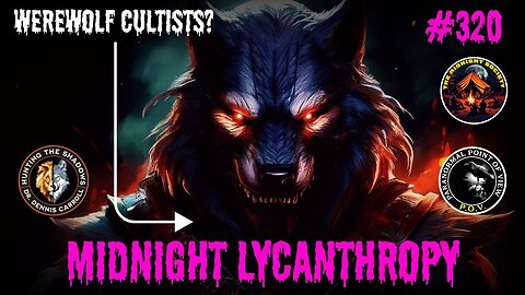 Dogmen & Werewolf Cults! FT Dr. Dennis Carroll