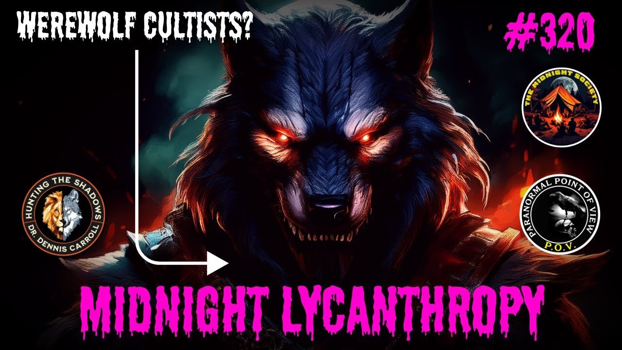 Dogmen & Werewolf Cults! FT Dr. Dennis Carroll