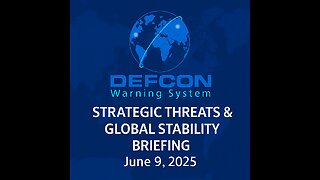 DEFCON Strategic Threats & Global Stability Briefing – June 9, 2025