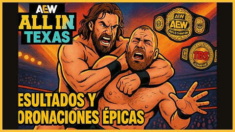 🤼 AEW All In Texas 🔥 ¡Resultados y Coronaciones ÉPICAS que Cambiarán la Historia!