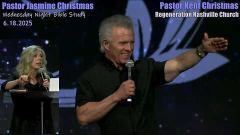 Kent Christmas - Wednesday Night Bible Study 6.19.2025 at Regeneration Nashville Church