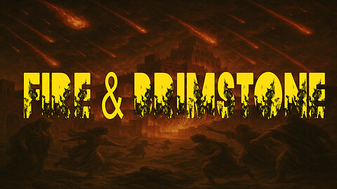 Genesis 18: Fire & Brimstone